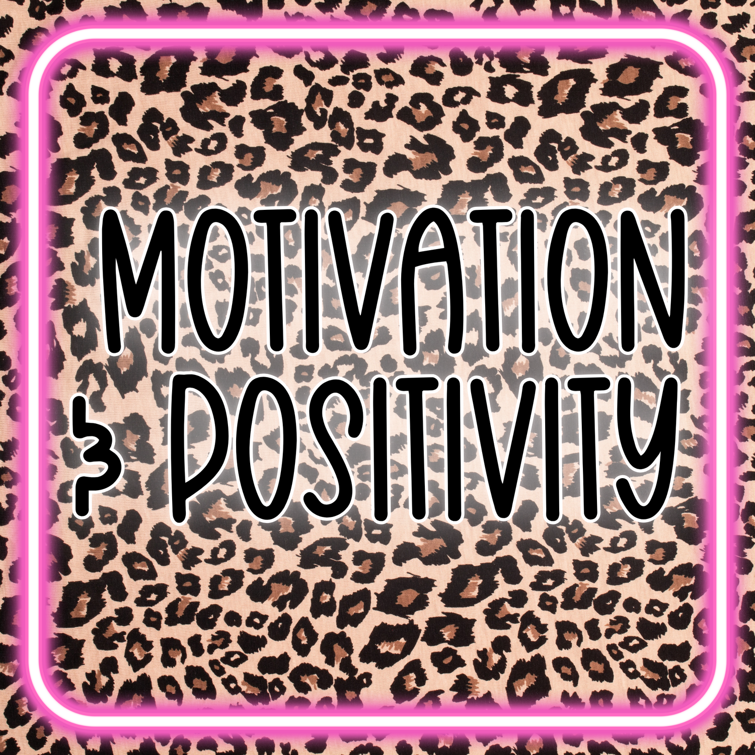 Motivation & Positivity