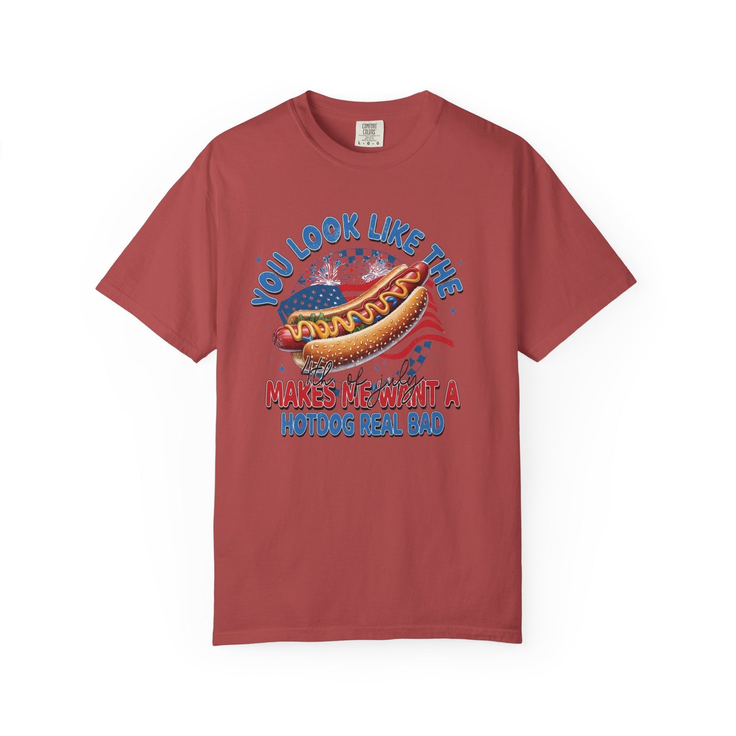You Look Like The 4th of July - Comfort Color T-shirt