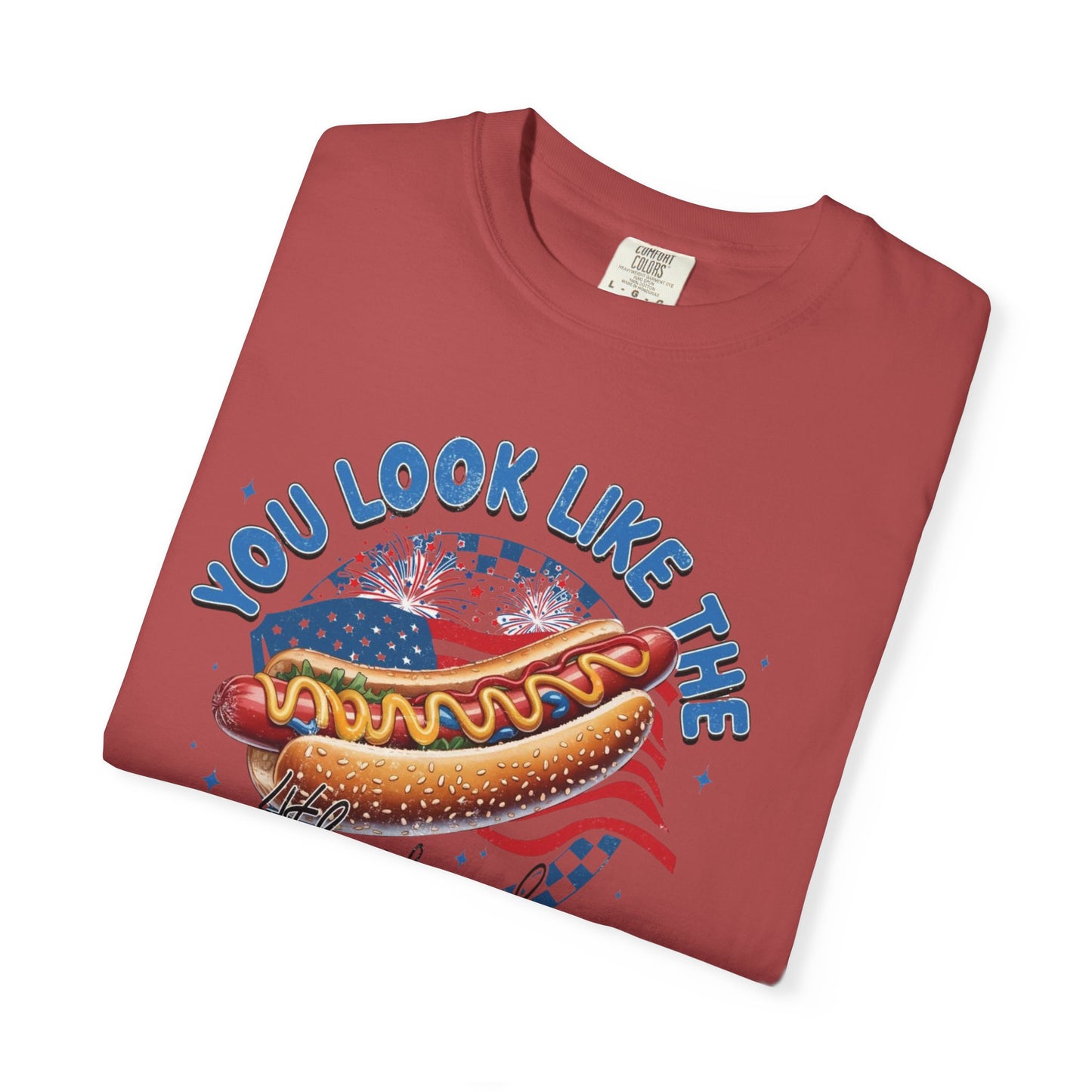 You Look Like The 4th of July - Comfort Color T-shirt