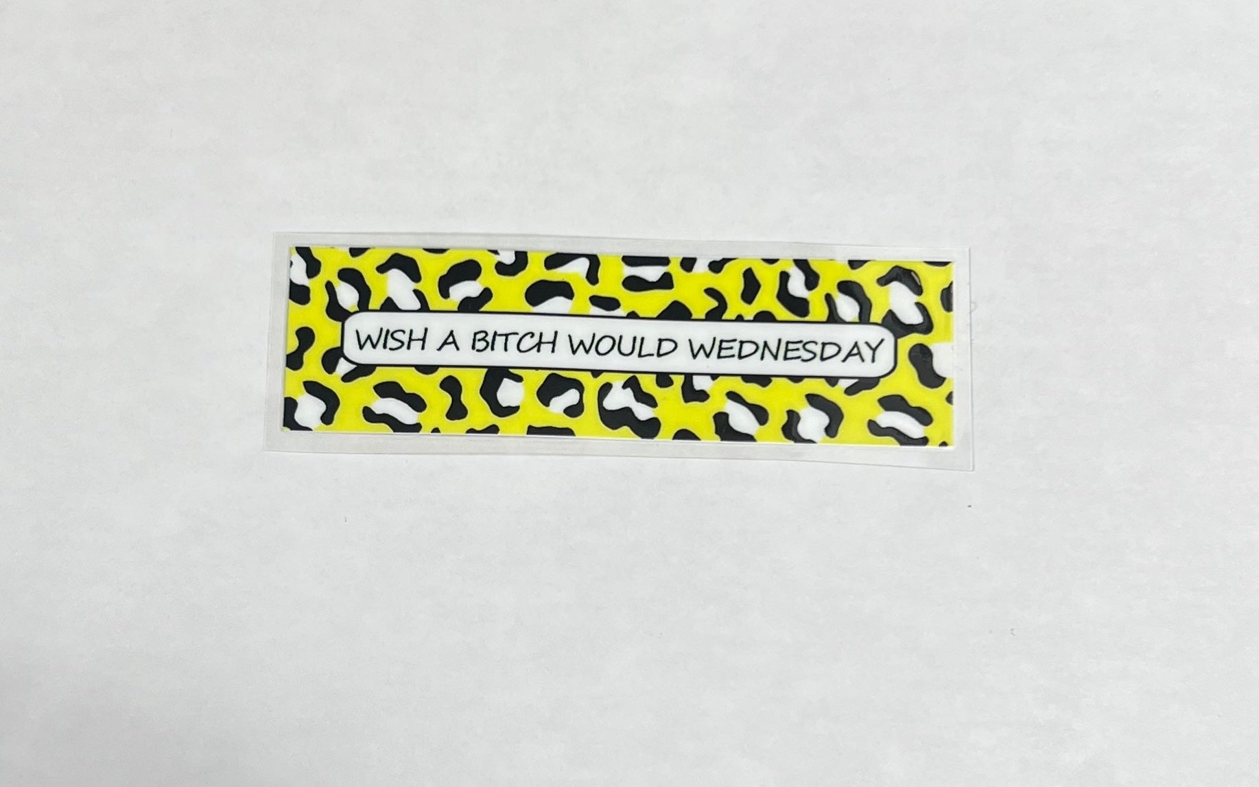 Wish A Bitch Would Wednesday