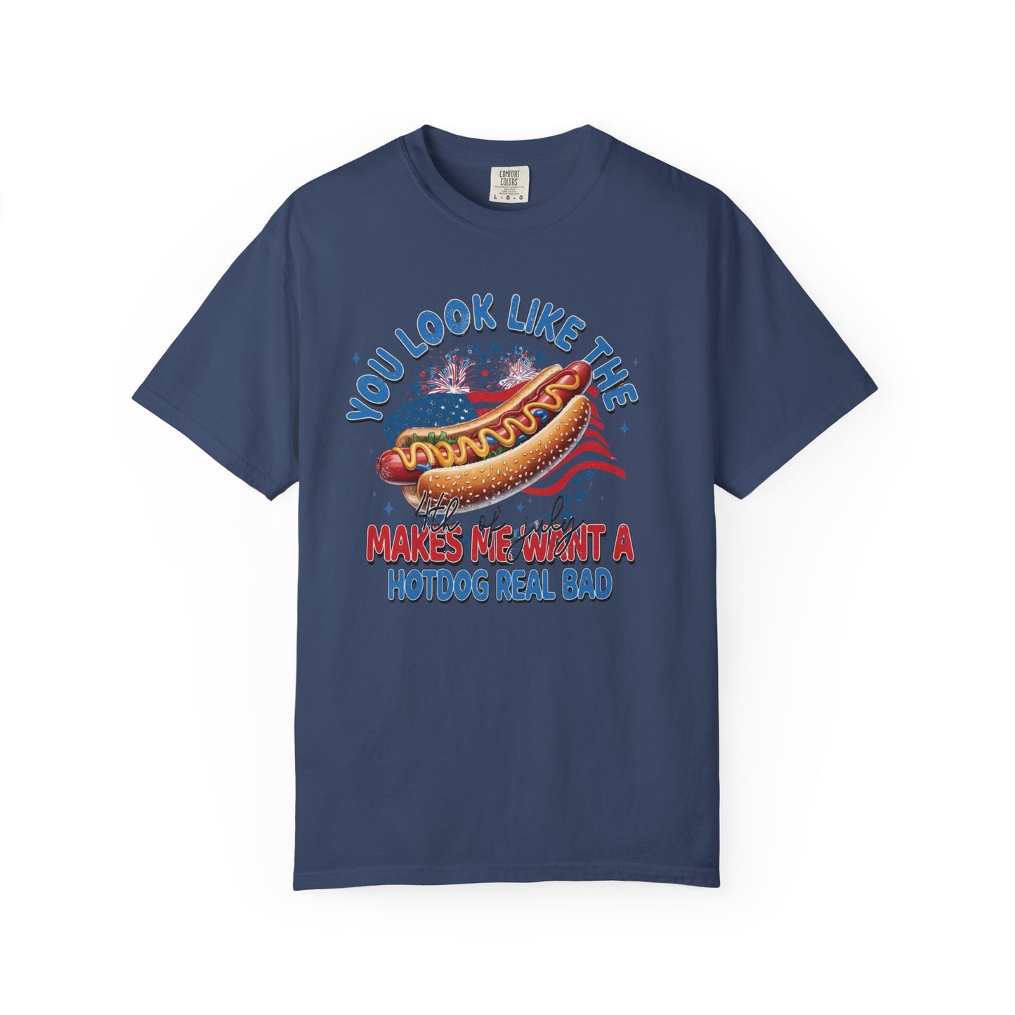 You Look Like The 4th of July - Comfort Color T-shirt