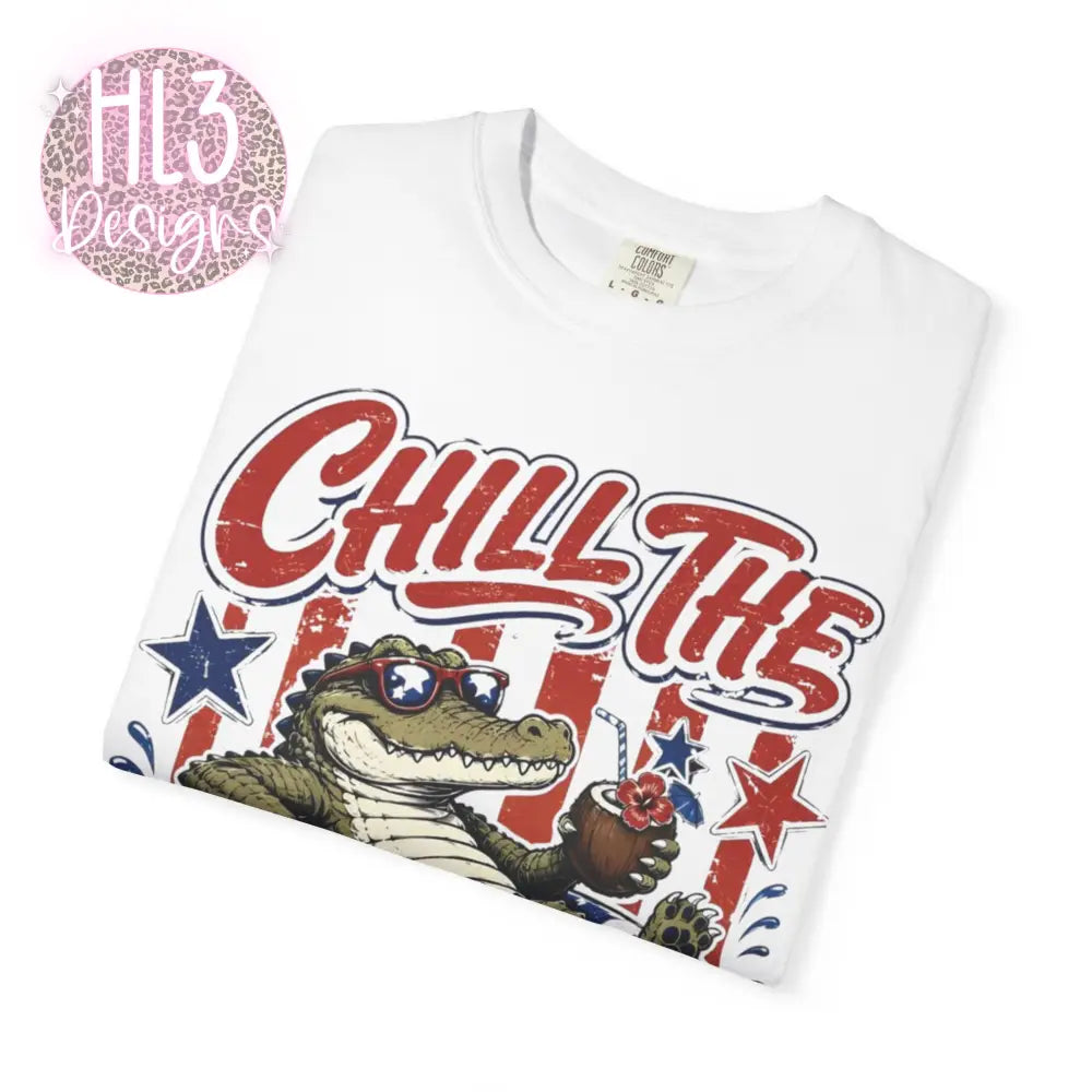 Chill The Fourth Out T-shirt - T-Shirt