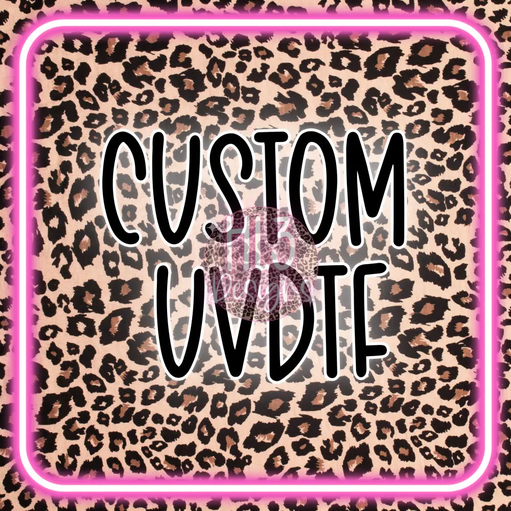 Custom UVDTF