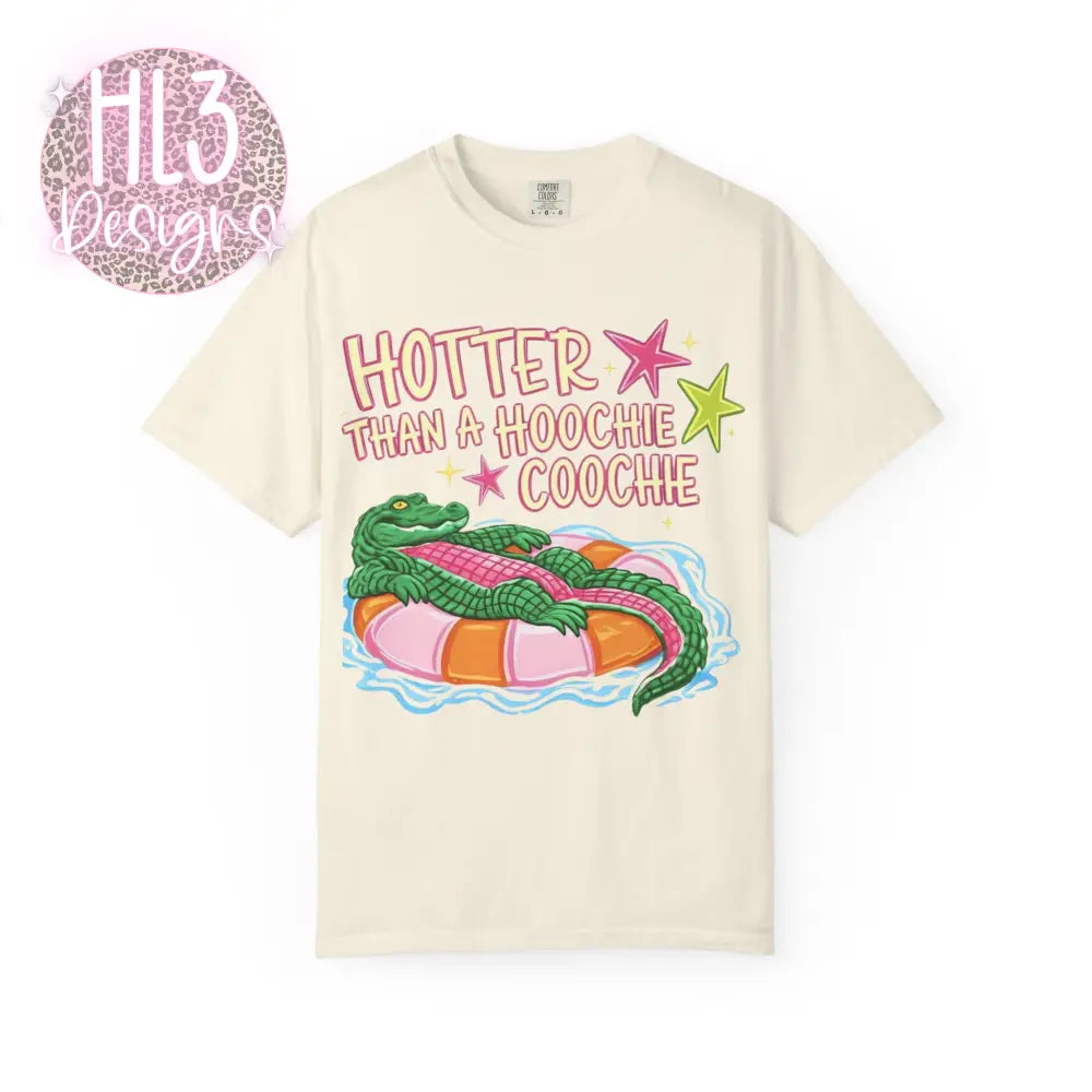 Hotter Than A Hoochie Coochie Comfor Color T-shirt - T-Shirt