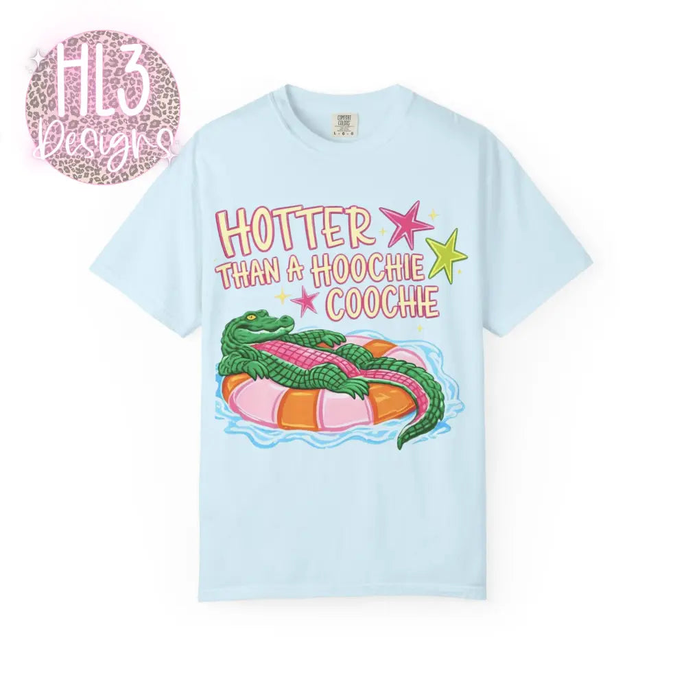 Hotter Than A Hoochie Coochie Comfor Color T-shirt - T-Shirt