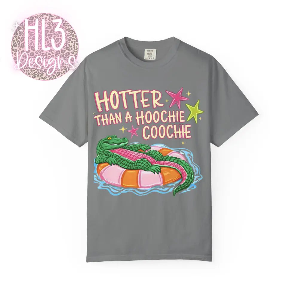Hotter Than A Hoochie Coochie Comfor Color T-shirt - T-Shirt