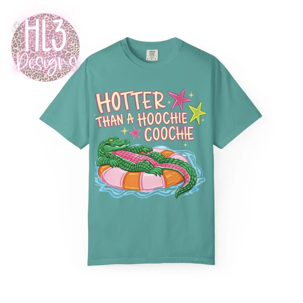 Hotter Than A Hoochie Coochie Comfor Color T-shirt - T-Shirt