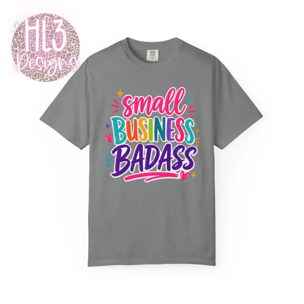 Small Business Badass Comfort Color T-Shirt - Grey / S - T-Shirt