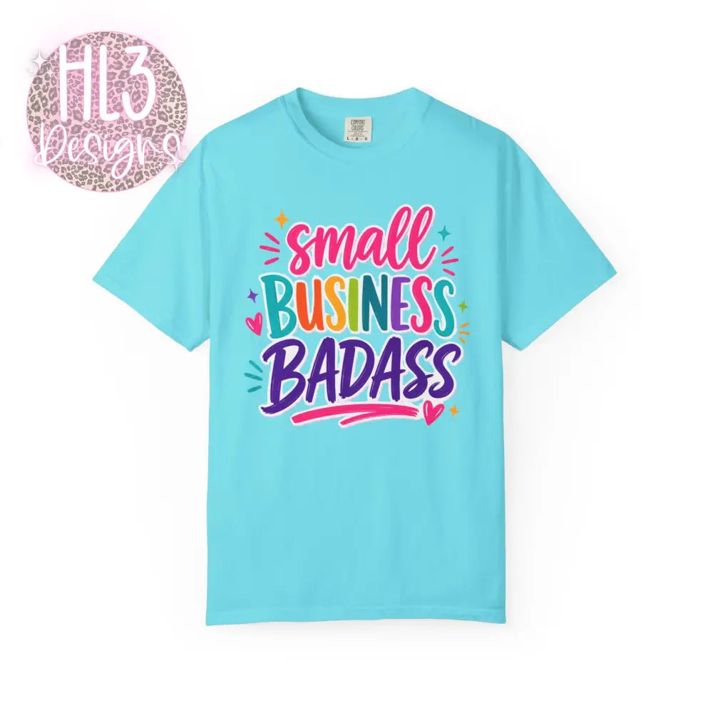 Small Business Badass Comfort Color T-Shirt - Lagoon Blue / S - T-Shirt